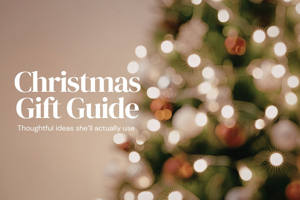 Christmas Gift Guide - Thoughtful ideas she'll actually use